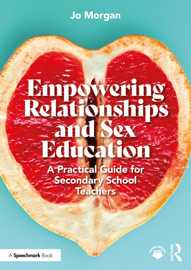 Empowering Relationships and Sex Education by Josephine Morgan