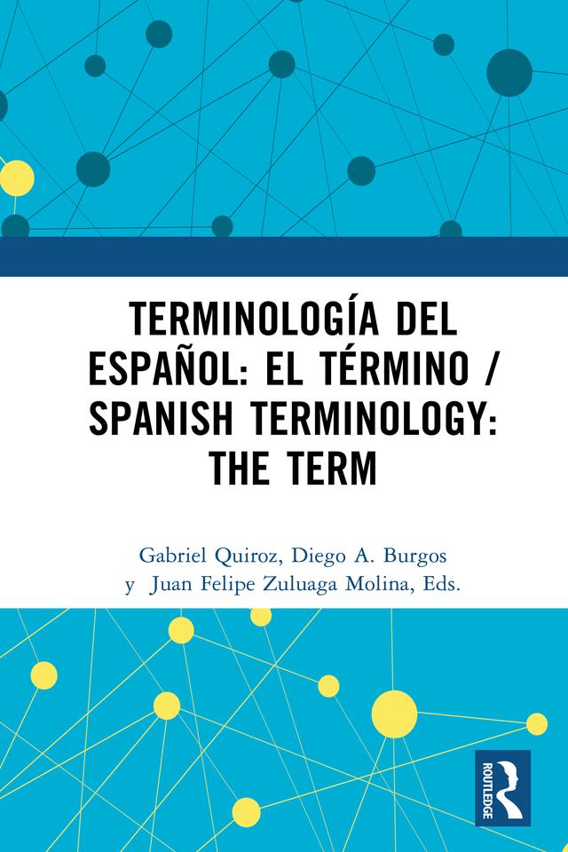 Terminología del español: el término / Spanish Terminology: The Term by Diego A. Burgos, Gabriel Quiroz, Juan Felipe Zuluaga Molina