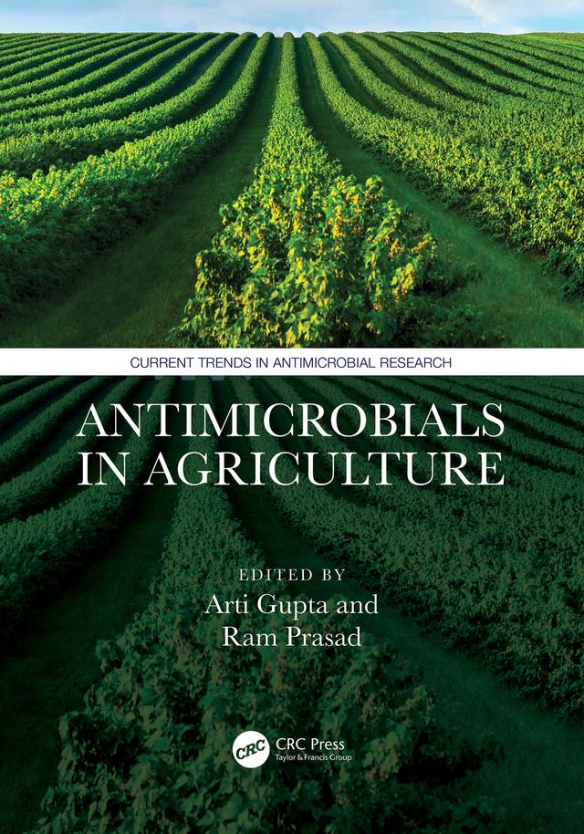 Antimicrobials in Agriculture by Arti Gupta, Ram Prasad