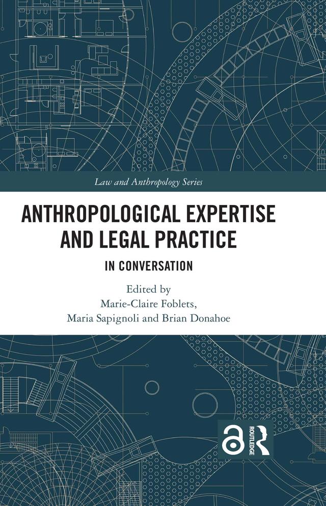 Anthropological Expertise and Legal Practice by Brian Donahoe, Maria Sapignoli, Marie-Claire Foblets