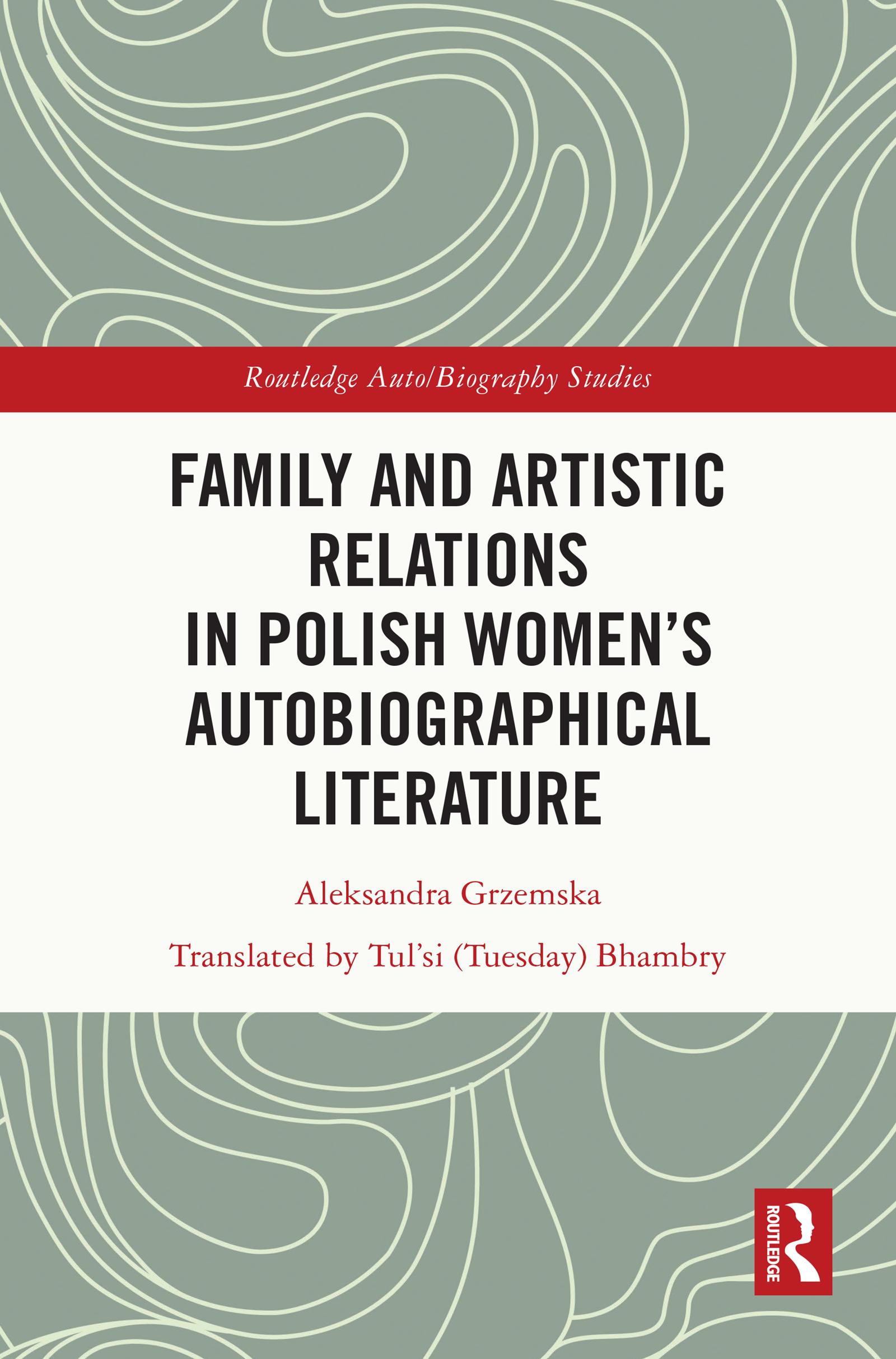 Family and Artistic Relations in Polish Women’s Autobiographical Literature
