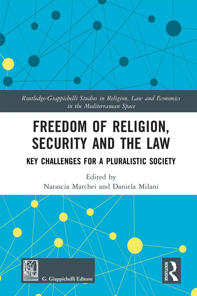 Freedom of Religion, Security and the Law by Daniela Milani, Natascia Marchei