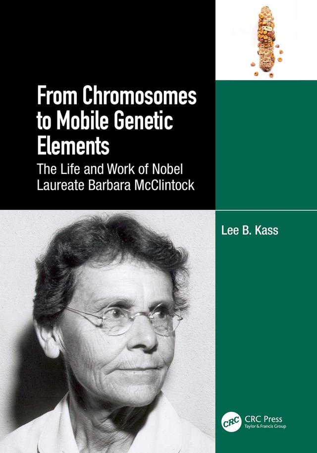 From Chromosomes to Mobile Genetic Elements by Lee B. Kass