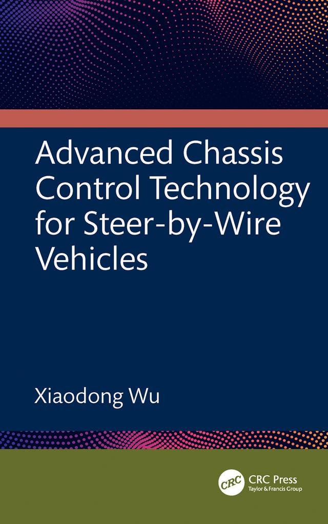 Advanced Chassis Control Technology for Steer-by-Wire Vehicles by Xiaodong Wu