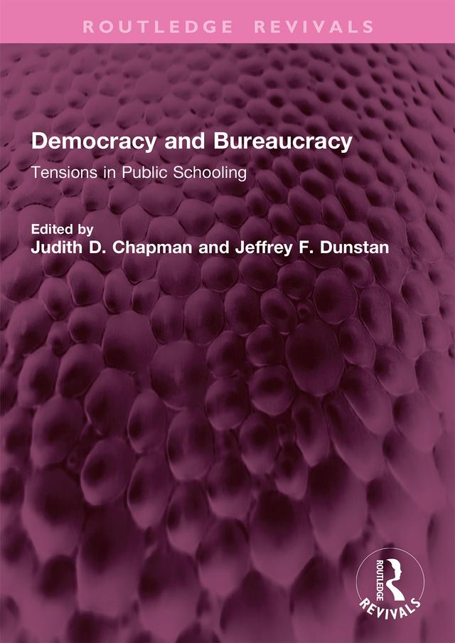 Democracy and Bureaucracy by Jeffrey F. Dunstan, Judith D. Chapman