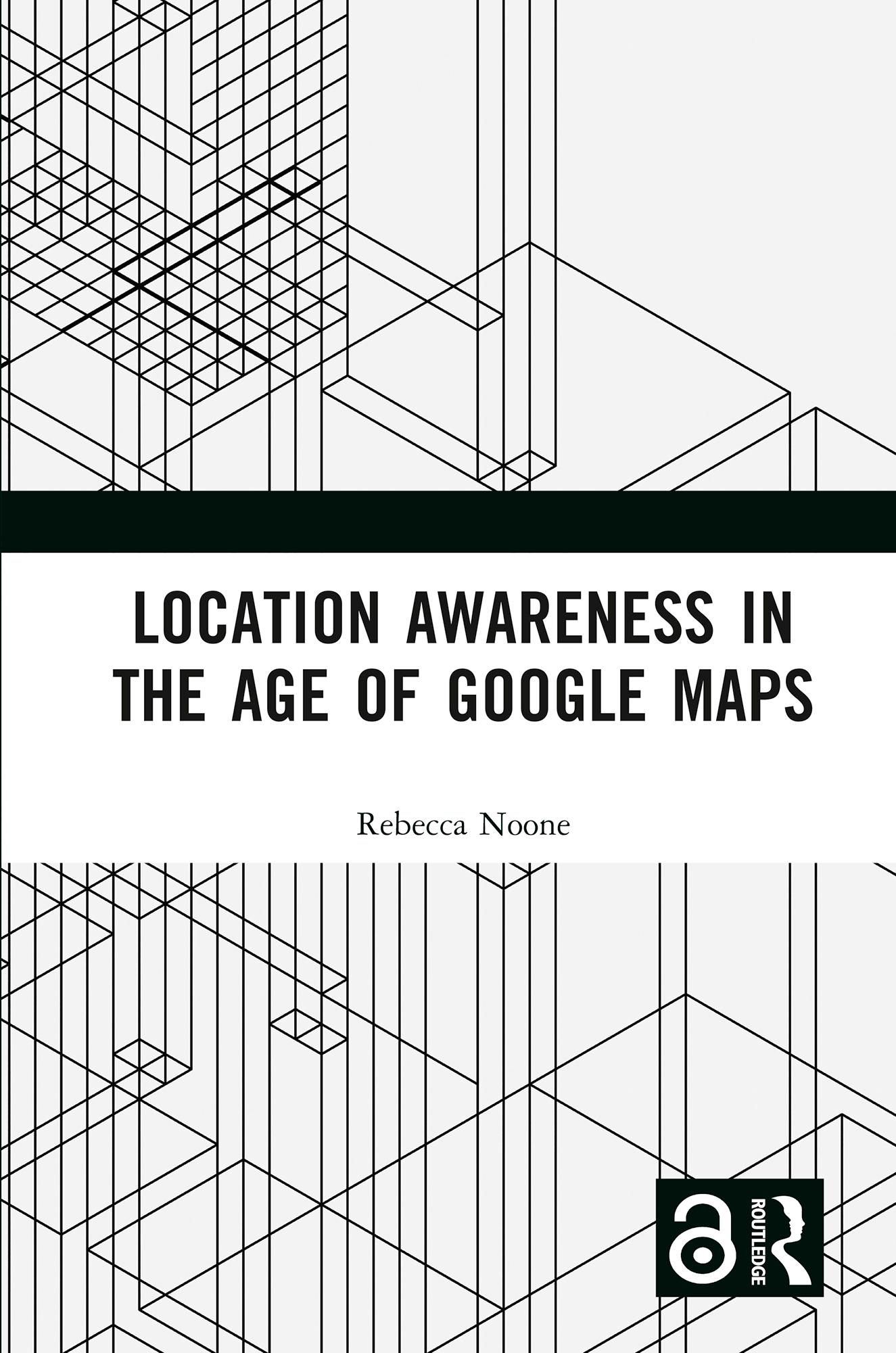 Location Awareness in the Age of Google Maps