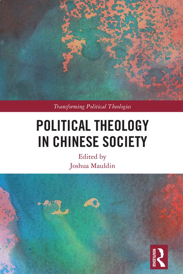 Political Theology in Chinese Society by Joshua Mauldin