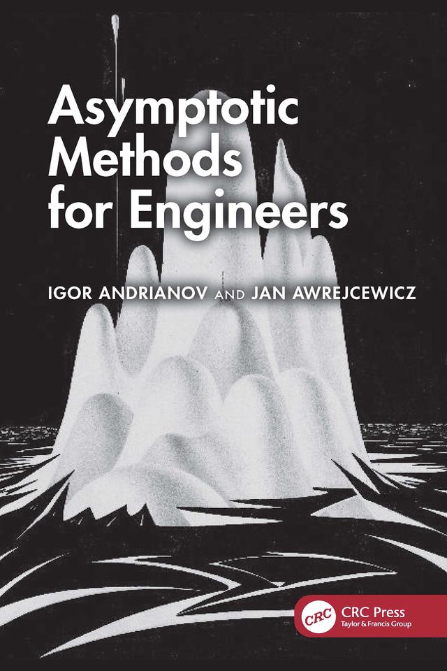Asymptotic Methods for Engineers by Igor V. Andrianov, Jan Awrejcewicz