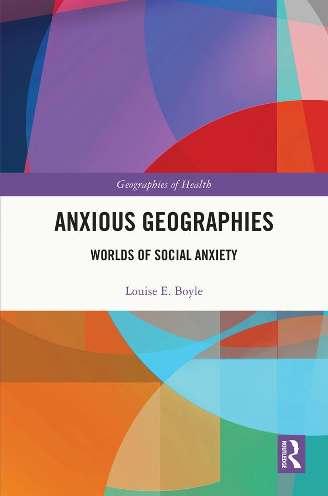 Anxious Geographies by Louise E. Boyle