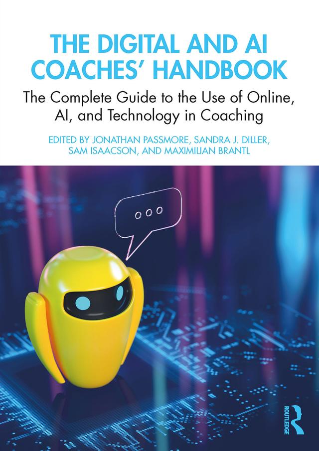 The Digital and AI Coaches' Handbook by Jonathan Passmore, Maximilian Brantl, Sam Isaacson, Sandra J. Diller