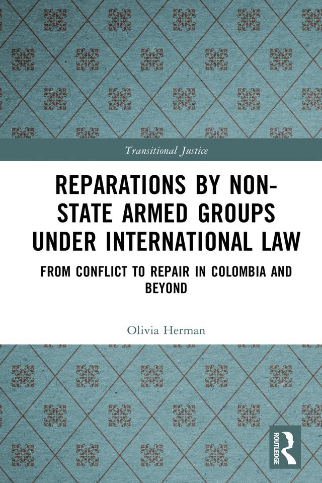 Reparations by Non-State Armed Groups under International Law by Olivia Herman