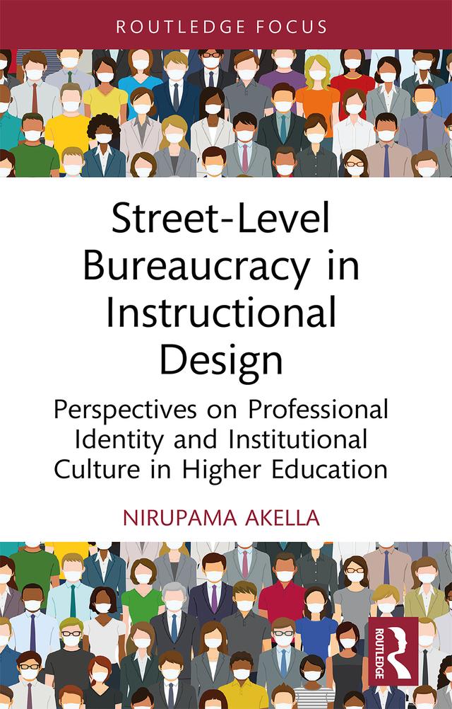 Street-Level Bureaucracy in Instructional Design by Nirupama Akella