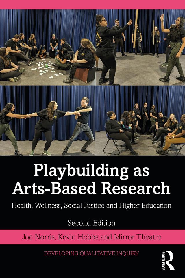 Playbuilding as Arts-Based Research by Joe Norris, Kevin Hobbs, Mirror Theatre