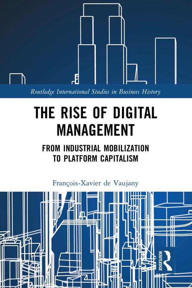 The Rise of Digital Management by François-Xavier de Vaujany
