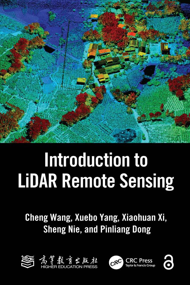 Introduction to LiDAR Remote Sensing by Cheng Wang, Pinliang Dong, Sheng Nie, Xiaohuan Xi, Xuebo Yang