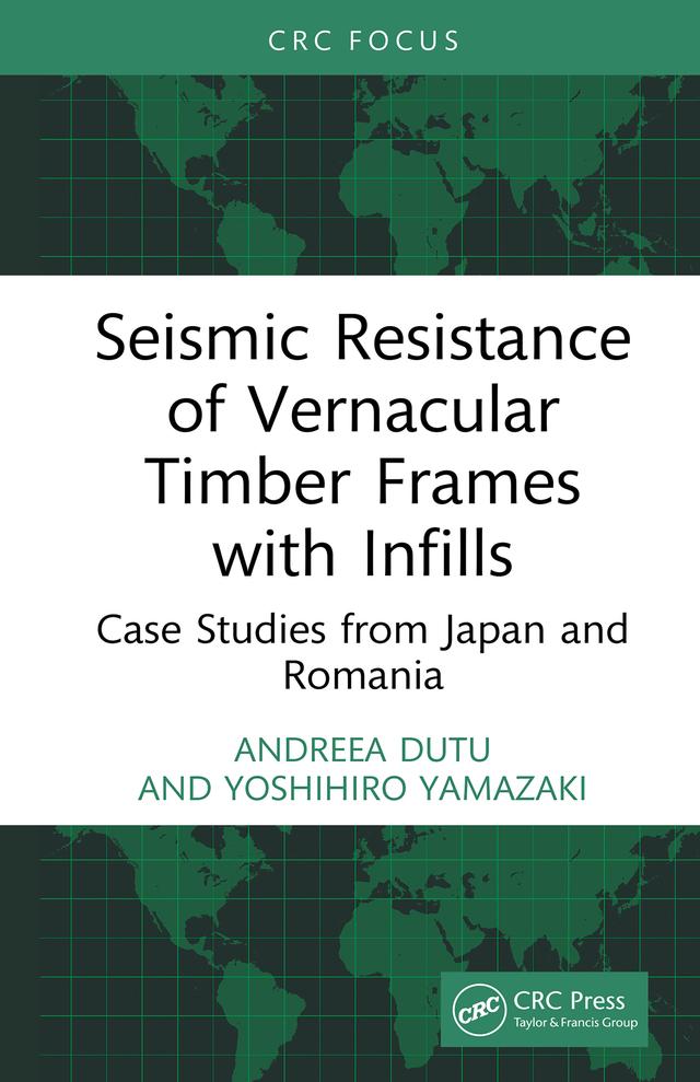 Seismic Resistance of Vernacular Timber Frames with Infills by Andreea Dutu, Yoshihiro Yamazaki