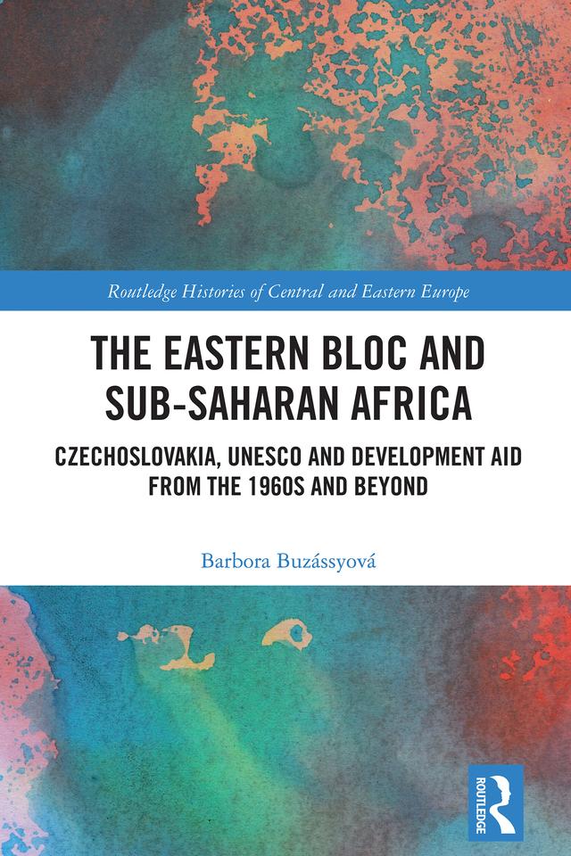 The Eastern Bloc and Sub-Saharan Africa by Barbora Buzássyová