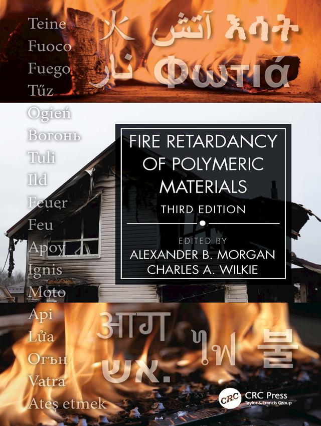 Fire Retardancy of Polymeric Materials by Alexander B. Morgan, Charles A. Wilkie