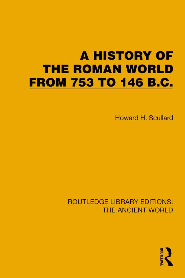 A History of the Roman World from 753 to 146 B.C. by Howard H. Scullard