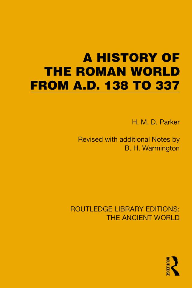 A History of the Roman World from A.D. 138 to 337 by H.M.D. Parker