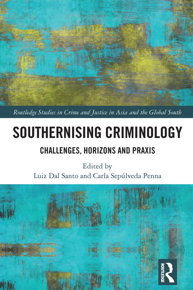 Southernising Criminology by Carla Sepúlveda Penna, Luiz Dal Santo