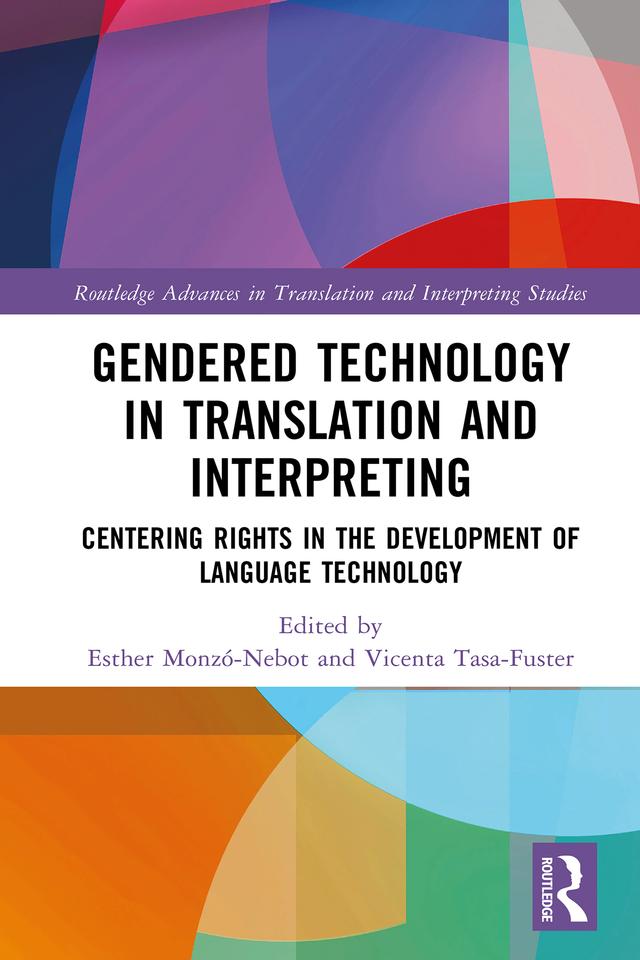 Gendered Technology in Translation and Interpreting by Esther Monzó-Nebot, Vicenta Tasa-Fuster