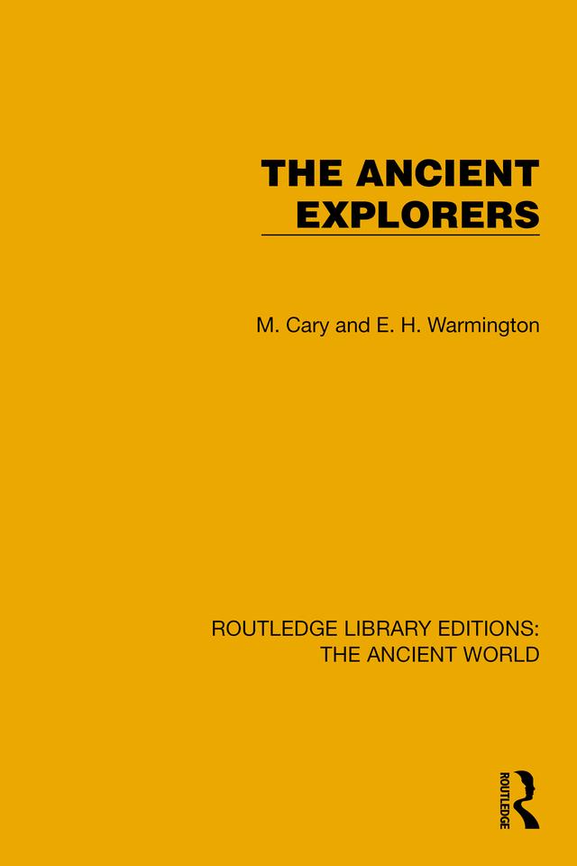 The Ancient Explorers by E.M. Warmington, M. Cary