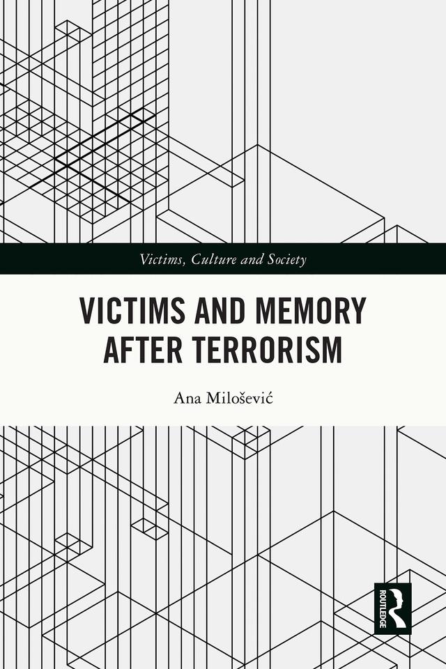 Victims and Memory After Terrorism by Ana Milošević