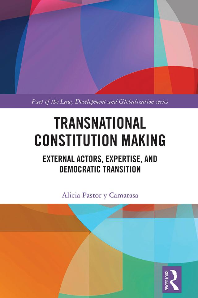 Transnational Constitution Making by Alicia Pastor y Camarasa