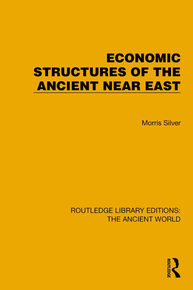 Economic Structures of the Ancient Near East by Morris Silver