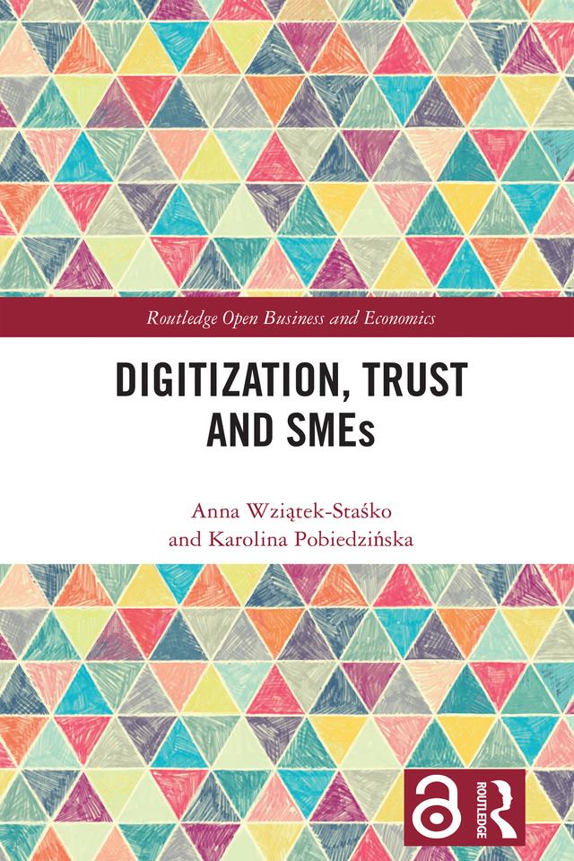 Digitization, Trust and SMEs by Anna Wziątek-Staśko, Karolina Pobiedzińska