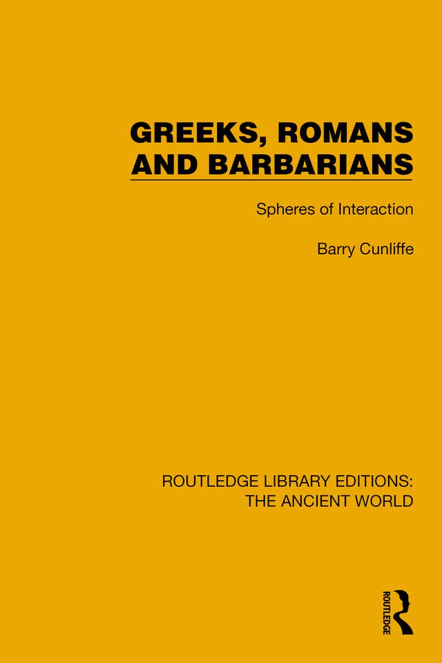 Greeks, Romans and Barbarians by Barry Cunliffe