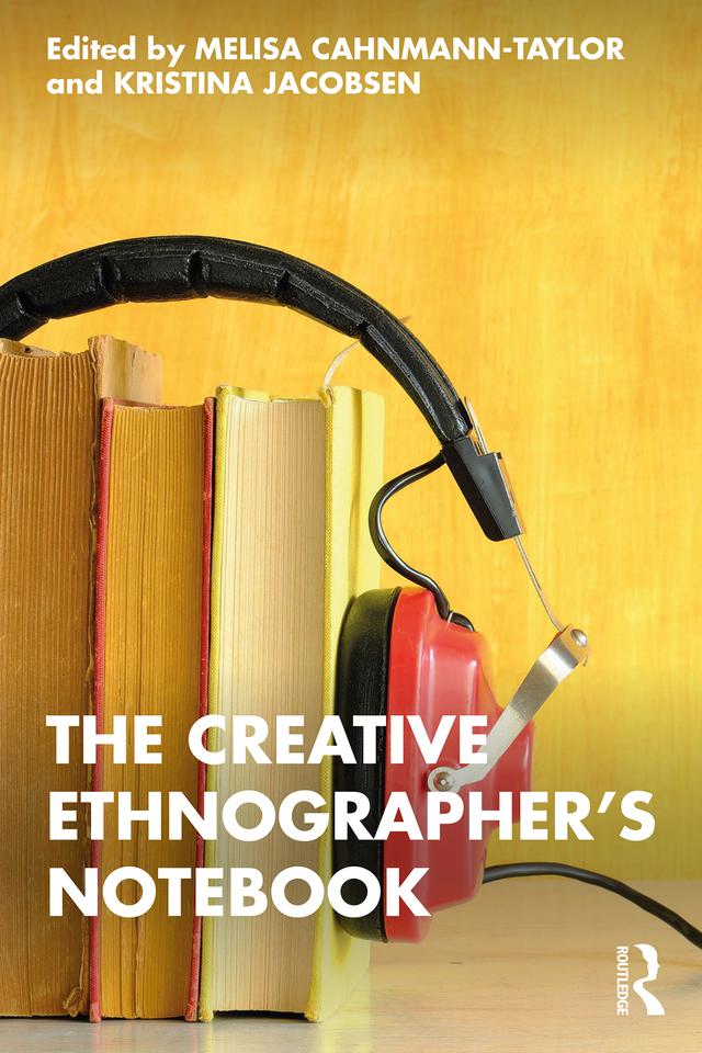 The Creative Ethnographer's Notebook by Kristina Jacobsen, Melisa Cahnmann-Taylor