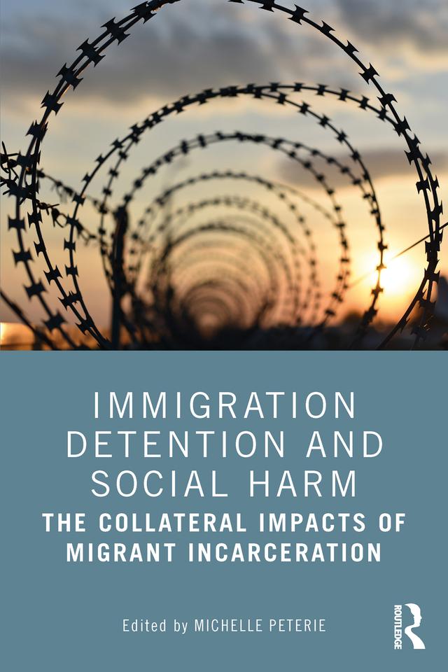 Immigration Detention and Social Harm by Michelle Peterie
