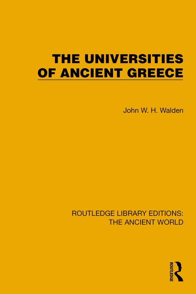 The Universities of Ancient Greece by John W.H. Walden