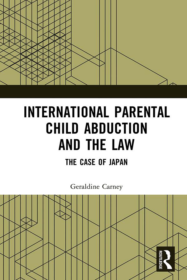 International Parental Child Abduction and the Law by Geraldine Carney