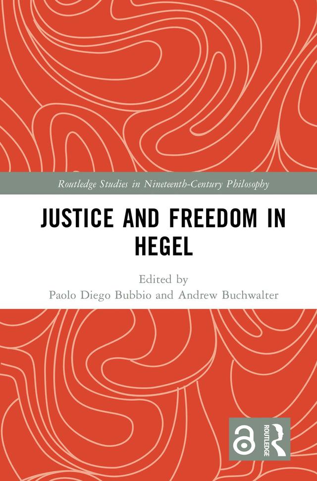 Justice and Freedom in Hegel by Andrew Buchwalter, Paolo Diego Bubbio