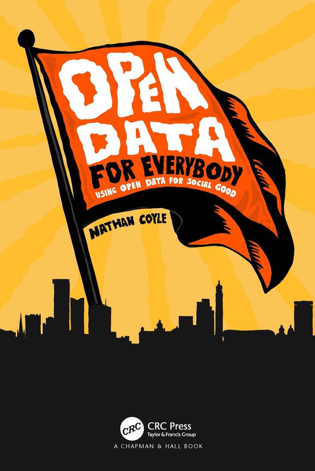 Open Data for Everybody by Nathan Coyle