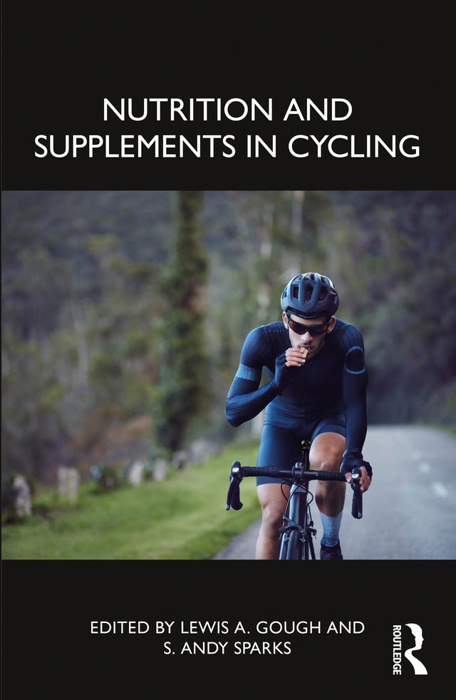 Nutrition and Supplements in Cycling by Lewis A. Gough, S. Andy Sparks