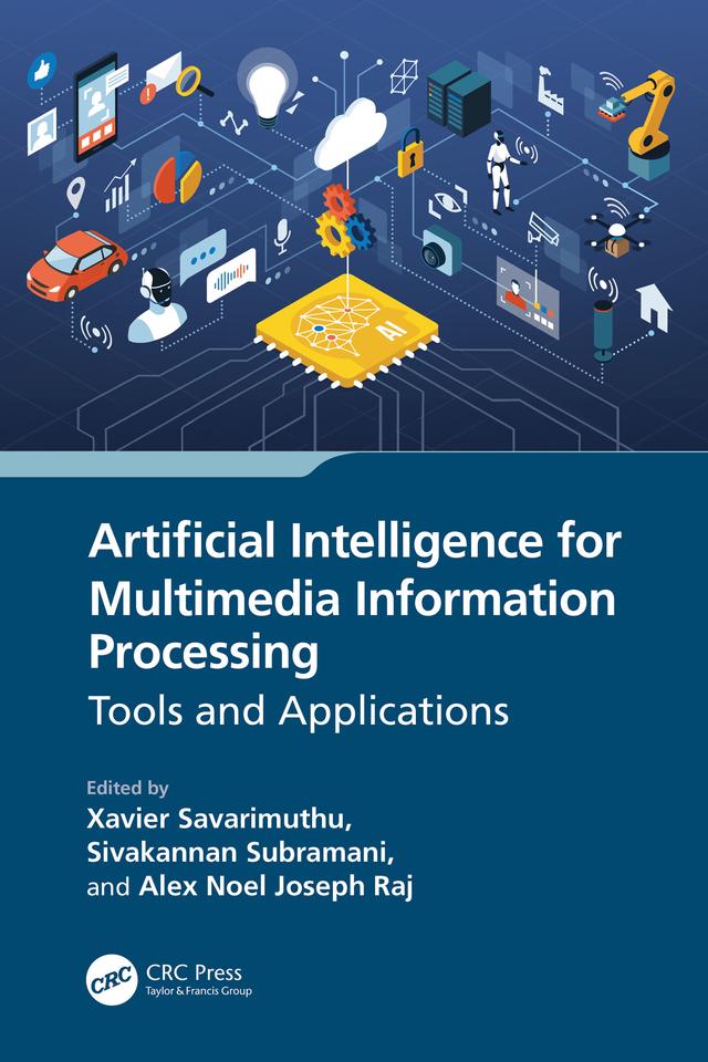 Artificial Intelligence for Multimedia Information Processing by Alex Noel Joseph Raj, Sivakannan Subramani, Xavier Savarimuthu
