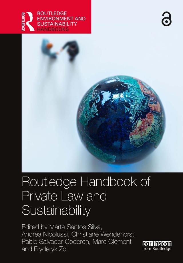 Routledge Handbook of Private Law and Sustainability by Andrea Nicolussi, Christiane Wendehorst, Fryderyk Zoll, Marc Clément, Marta Santos Silva, Pablo Salvador Coderch