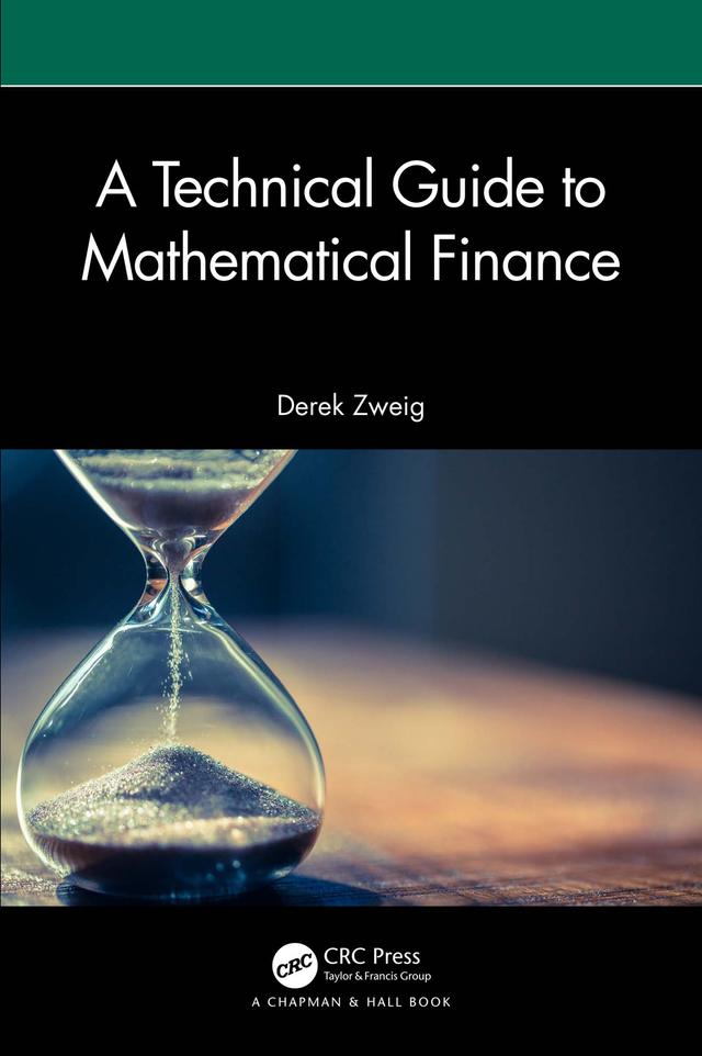A Technical Guide to Mathematical Finance by Derek Zweig