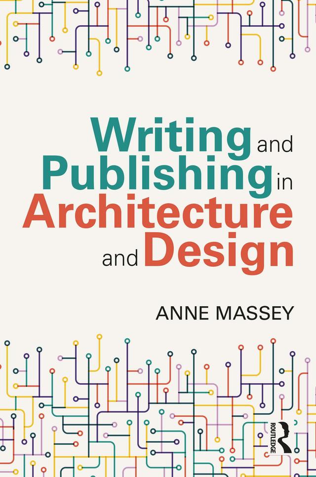 Writing and Publishing in Architecture and Design by Anne Massey