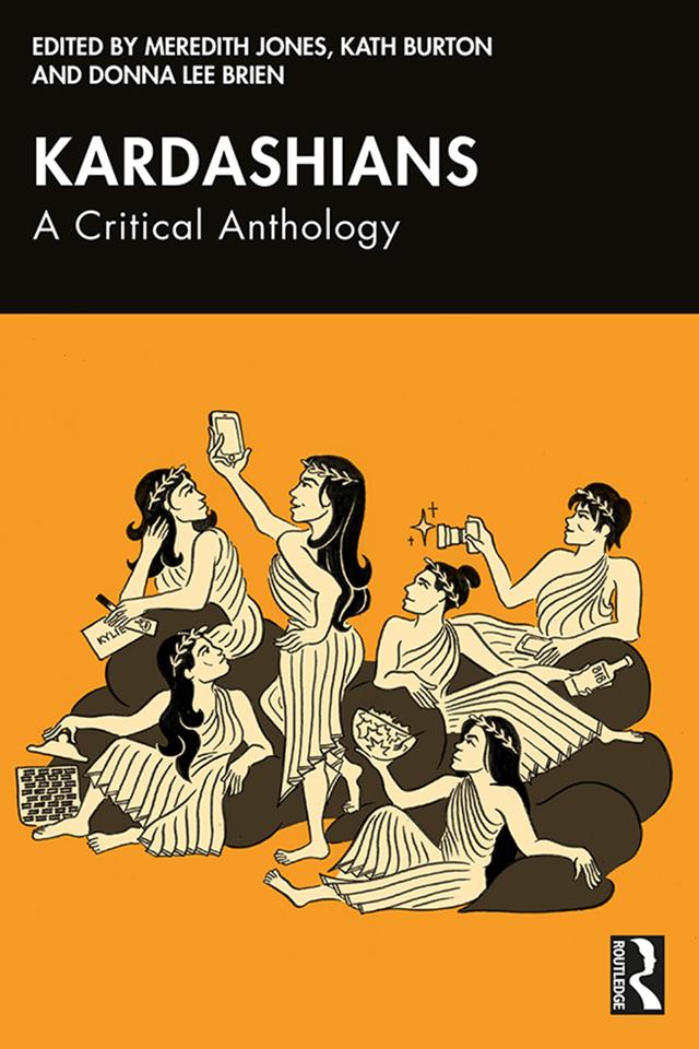 Kardashians by Donna Lee Brien, Kath Burton, Meredith Jones