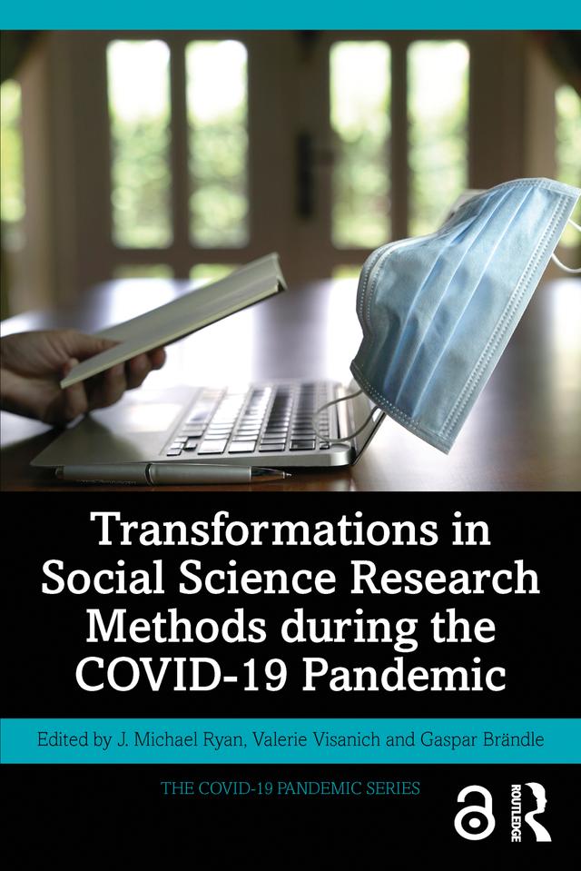 Transformations in Social Science Research Methods during the COVID-19 Pandemic by Gaspar Brändle, J. Michael Ryan, Valerie Visanich