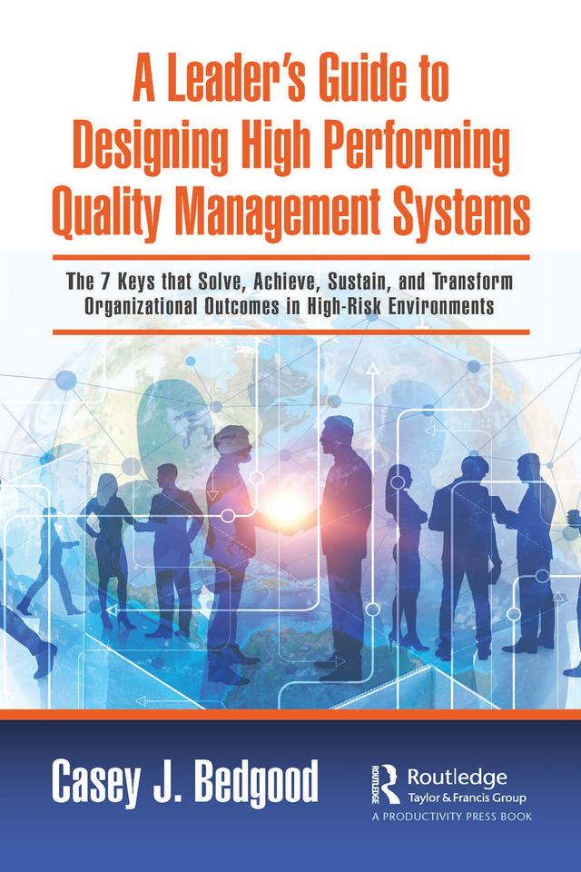 A Leader’s Guide to Designing High Performing Quality Management Systems by Casey J. Bedgood