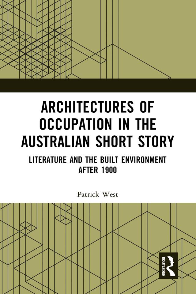 Architectures of Occupation in the Australian Short Story by Patrick West