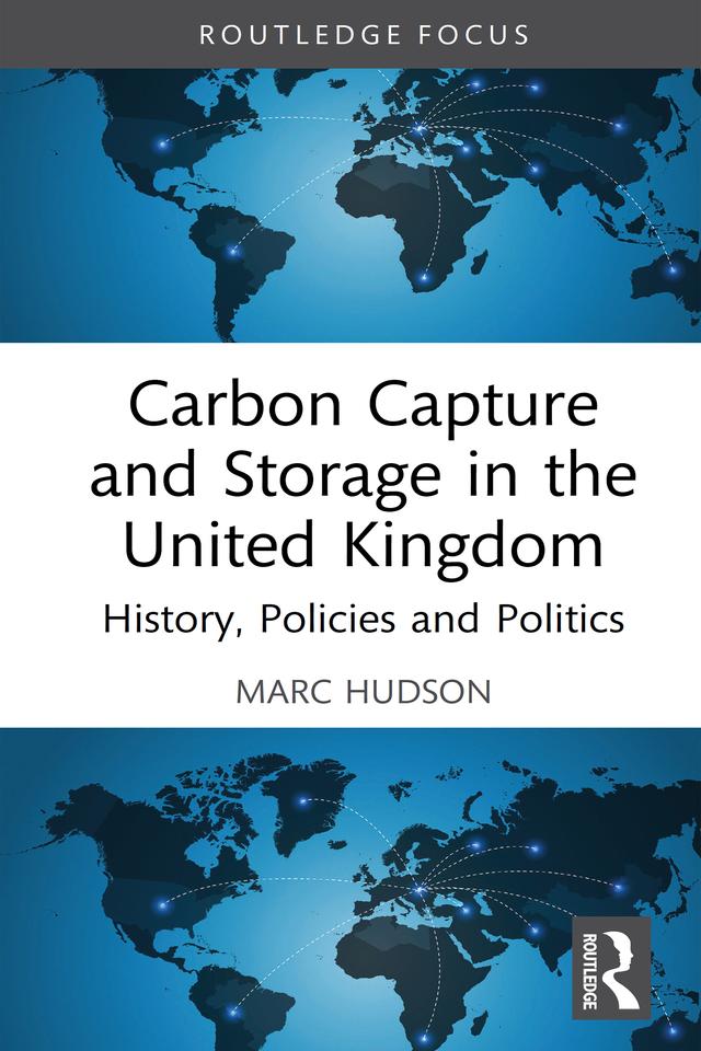 Carbon Capture and Storage in the United Kingdom by Marc Hudson