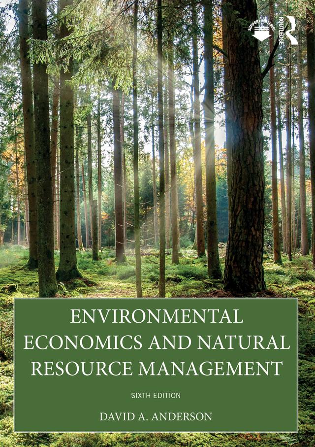 Environmental Economics and Natural Resource Management by David A. Anderson