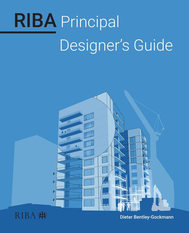 RIBA Principal Designer's Guide by Dieter Bentley-Gockmann
